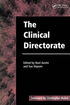 The Clinical Directorate by Noel Austin, Sue Dopson