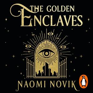 The Golden Enclaves by Naomi Novik