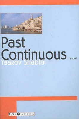 Past Continuous by Yaakov Shabtai