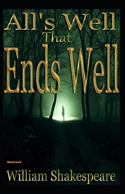 All's Well That Ends Well Illustrated by William Shakespeare