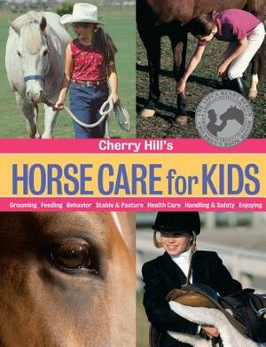 Cherry Hill's Horse Care for Kids by Cherry Hill