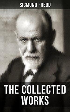 The Collected Works of Sigmund Freud: The Interpretation of Dreams, Psychopathology of Everyday Life, Dream Psychology by Sigmund Freud, M.D. Eder