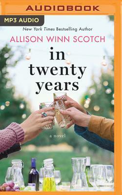 In Twenty Years by Allison Winn Scotch