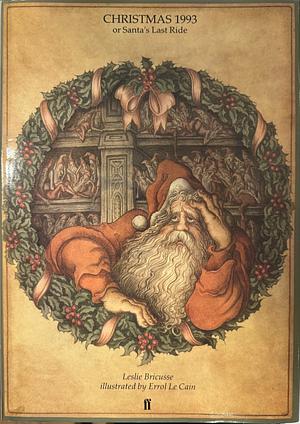 Christmas 1993, Or, Santa's Last Ride: An Absolutely Amazing Christmas Story, Part 1987 by Leslie Bricusse