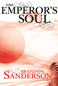 The Emperor's Soul by Brandon Sanderson