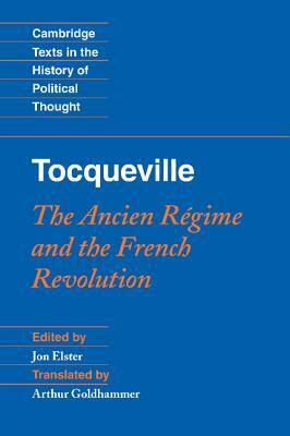 Tocqueville: The Ancien Regime and the French Revolution by Alexis De Tocqueville, Alexis de Tocqueville