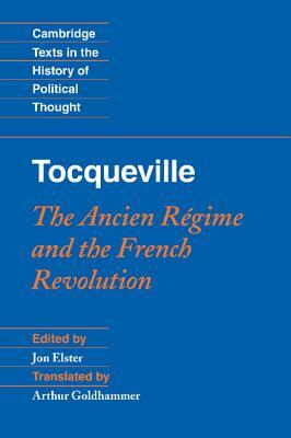 Tocqueville: The Ancien Regime and the French Revolution by Alexis de Tocqueville, Alexis de Tocqueville