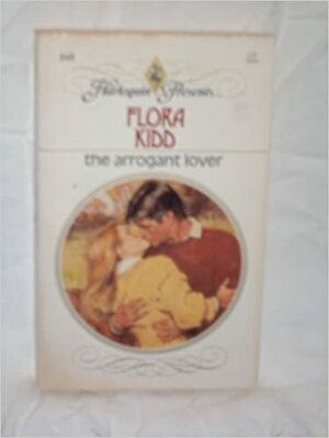 The Arrogant Lover by Flora Kidd