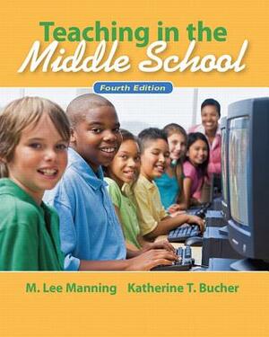 Teaching in the Middle School by M. Manning, Katherine Bucher