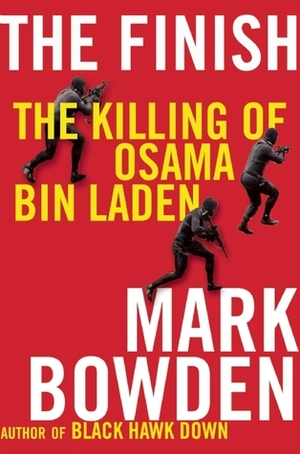 The Finish: The Killing of Osama Bin Laden by Mark Bowden