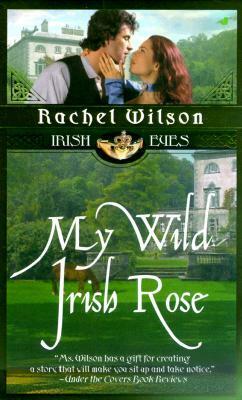 My Wild Irish Rose (Irish Eyes, #6) by Rachel Wilson