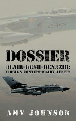 Dossier: Blair-Bush-Benazir: Virgil's Contemporary Aeneid by Amy Johnson