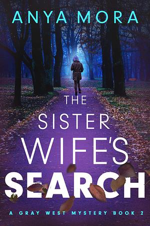 The Sister Wife's Search by Anya Mora