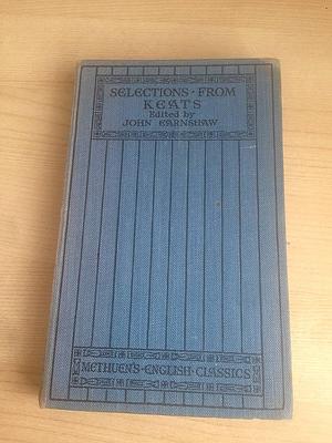 Selections from Keats poetry and prose by John [Single Poems] Keats John Keats