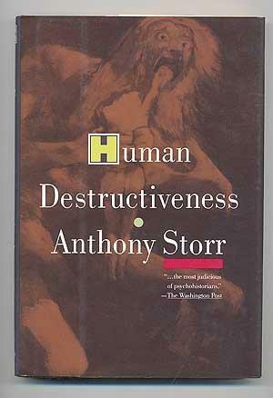 Human Destructiveness by Anthony Storr