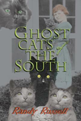 Ghost Cats of the South by Randy Russell