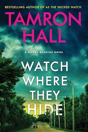 Watch Where They Hide  by Tamron Hall