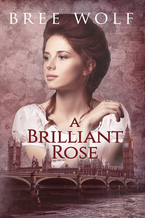 A Brilliant Rose by Bree Wolf
