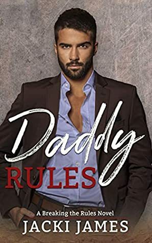 Daddy Rules by Jacki James