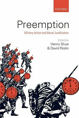 Preemption: Military Action and Moral Justification by Henry Shue, David Rodin