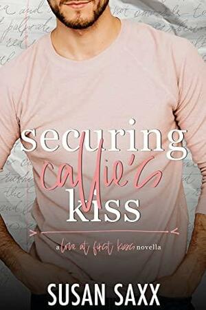 Securing Callie's Kiss by Susan Saxx
