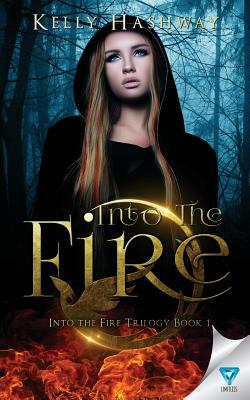 Into The Fire by Kelly Hashway