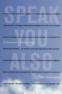 Speak You Also: A Survivor's Reckoning by Paul Steinberg