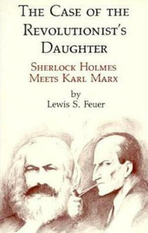 The Case of the Revolutionist's Daughter by Lewis Samuel Feuer