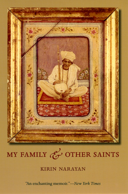 My Family and Other Saints by Kirin Narayan