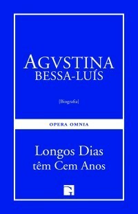 Longos Dias Têm Cem Anos by Agustina Bessa-Luís
