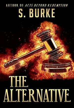 The Alternative by S. Burke