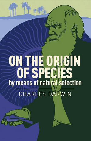The Origin of Species by Charles Darwin
