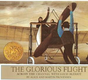 Glorious Flight: Across the Channel with Louis Bleriot, July 25, 1909 by Alice Provensen, Martin Provensen, Martin Provensen