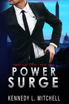 Power Surge: Power Play Series Book 4 by Kennedy L. Mitchell