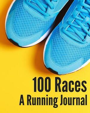 100 Races: A Running Jounal by Emily Schwartz