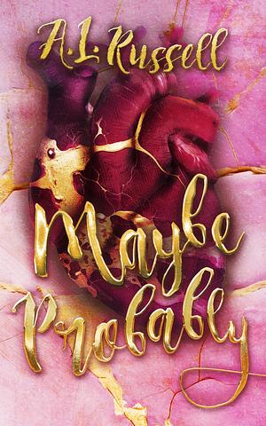 Maybe Probably: Perfectly Imperfect Series by A.L. Russell, A.L. Russell