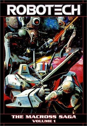 Robotech - The Macross Saga, Vol. 1 by Mike Baron, Carl Macek, Jack Herman