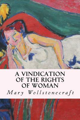 A Vindication of the Rights of Woman by Mary Wollstonecraft