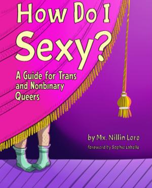 How do I sexy  by Mx. Nillin Lore