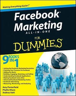 Facebook Marketing All-in-One for Dummies by Amy Porterfield, Andrea Vahl, Andrea Vahl, Phyllis Khare