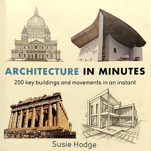 Architecture in Minutes by Susie Hodge