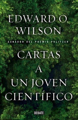 Cartas a un joven científico by Edward O. Wilson, Joandomènec Ros i Aragonès