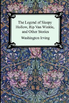 The Legend of Sleepy Hollow, Rip Van Winkle and Other Stories by Washington Irving, Washington Irving