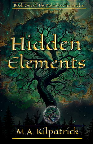 Hidden Elements by M.A. Kilpatrick, M.A. Kilpatrick