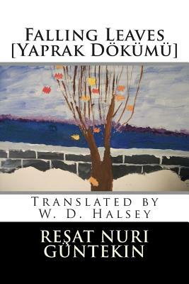 Falling Leaves [Yaprak Dokumu] by Resat Nuri Guntekin