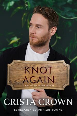 Knot Again by Crista Crown, Crista Crown, Susi Hawke