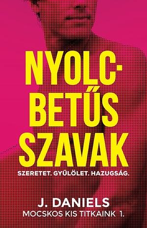 Nyolcbetűs ​szavak by J. Daniels