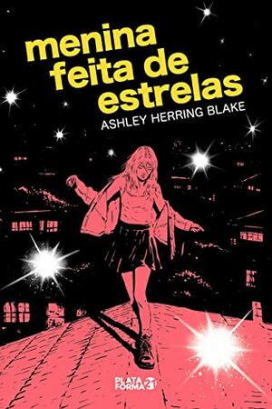 Menina Feita de Estrelas by Ashley Herring Blake