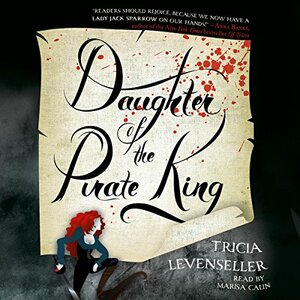 Daughter of the Pirate King by Tricia Levenseller