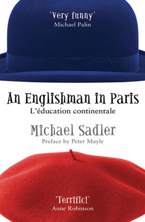 An Englishman in Paris: L'education Continentale by Peter Mayle, Michael Sadler